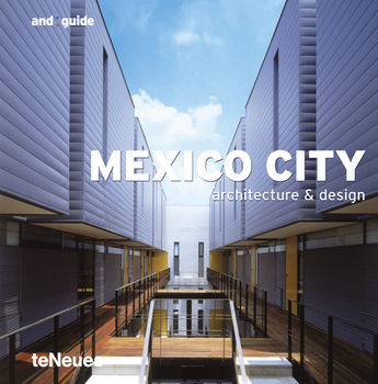 обложка книги and:guide Mexico City (Architecture and Design Guides) книга and:guide Mexico City (Architecture and Design Guides), автор: Martin N. Kunz, Michelle Galindo